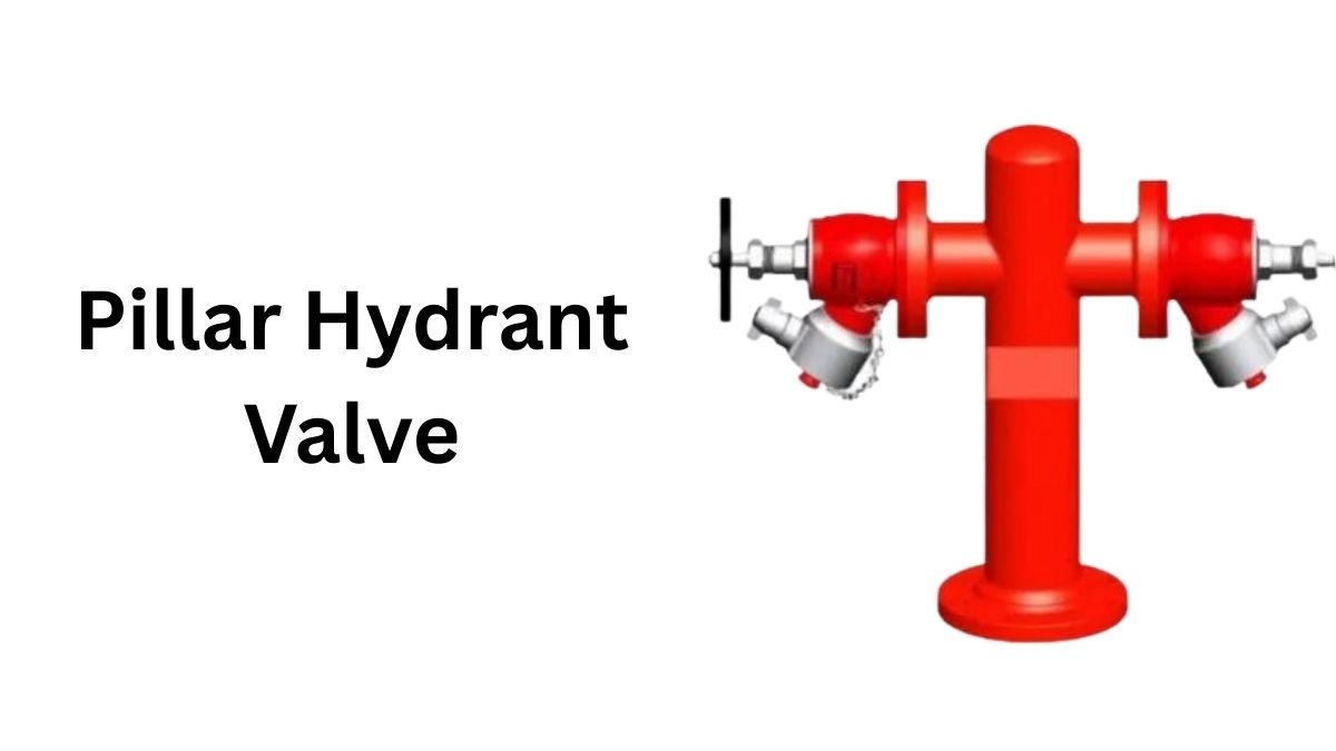 5 Best Fire Hydrant Valve Types in India for Safety 4 Pillar Type Fire Hydrant