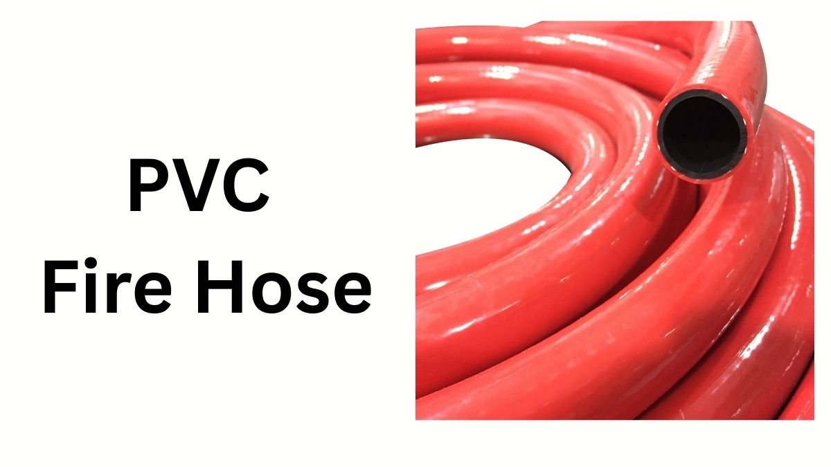 5 Key Facts About Fire Hose – Essential Guide for Safety 17 PVC Fire Hose